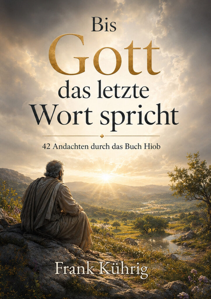 Buchcover „Bis Gott das letzte Wort spricht“ von Frank Kührig: Mann blickt von einem Felsen ins Licht